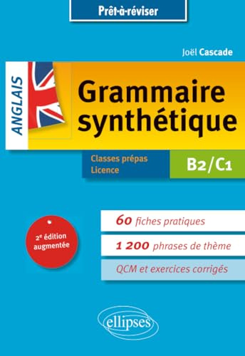 Grammaire synthétique de l'anglais en 60 fiches pratiques et exercices corrigés - B2-C1: 2e édition augmentée