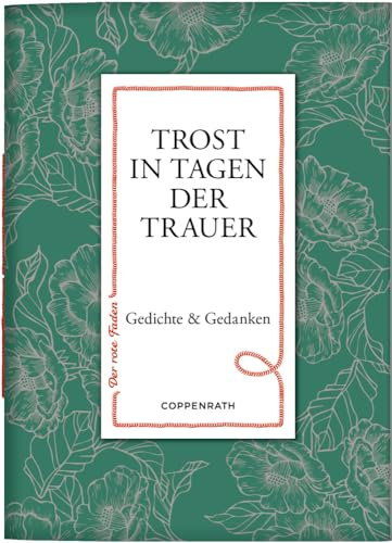 Trost in Tagen der Trauer: Gedichte & Gedanken: Einfühlsame Worte (Der rote Faden, 199, Band 199)