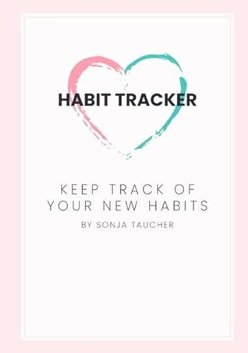 Habit Tracker: Keep Track Of Your New Habits