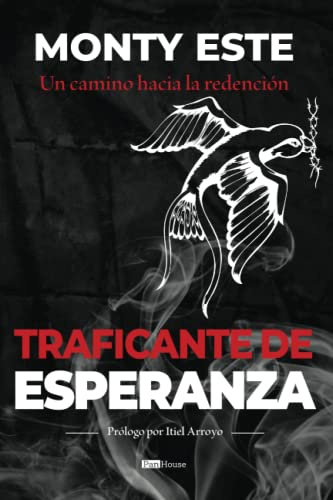 Traficante de esperanza: Un camino hacia la redención