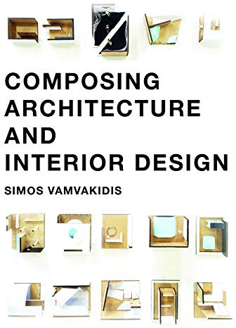 Composing Architecture and Interior Design: a guide for architectural synthesis