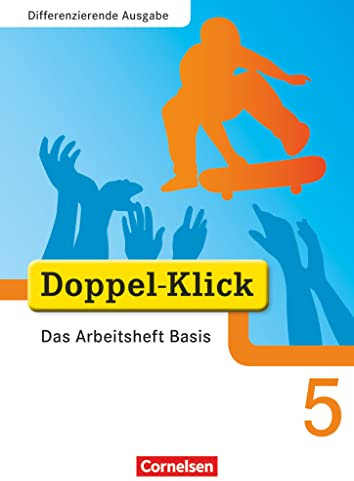 Doppel-Klick - Differenzierende Ausgabe: Doppel-Klick - Das Sprach- und Lesebuch - Differenzierende Ausgabe - 5. Schuljahr: Das Arbeitsheft Basis - ... Differenzierende Ausgabe, 5. Schuljahr)