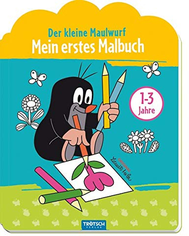 TRÖTSCH - Der kleine Maulwurf Mein erstes Malbuch : Beschäftigungsbuch Ausmalbuch für Kinder von 1 bis 3 Jahren: Beschäftgungsbuch Ausmalbuch