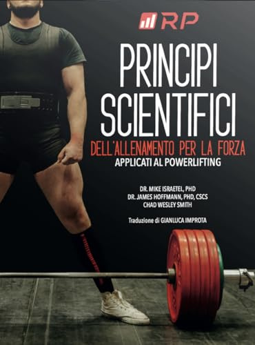Principi scientifici dell'allenamento per la forza. Applicati al powerlifting
