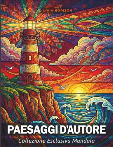 PAESAGGI D'AUTORE Collezione Esclusiva Mandala: Libro da Colorare per Adulti | 39 Paesaggi Artistici in Stile Mandala per il Massimo Relax