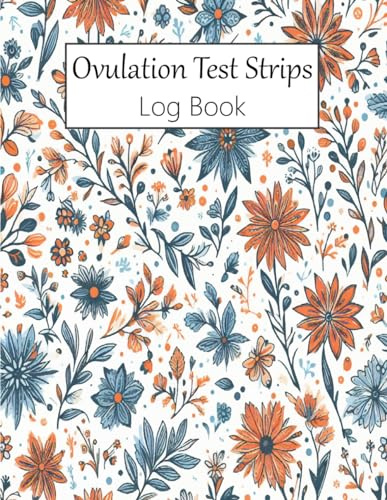 Ovulation Test Strips Log book: ovulation tracking log book, basal body temperature chart, Manual Pregnancy Test Strips Progress Tracking Log Book