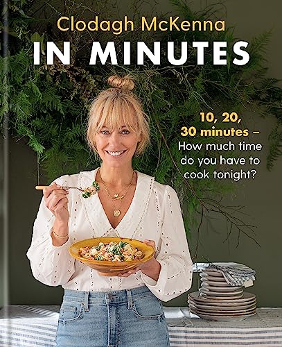 In Minutes: Simple and delicious recipes to make in 10, 20 or 30 minutes