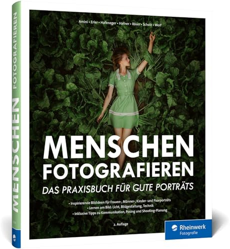 Menschen fotografieren: Das Praxisbuch für gute Porträts. Inspirierende Bildideen für Peopleshootings: Frauen, Männer, Kinder, Paare (2. Auflage 2024)