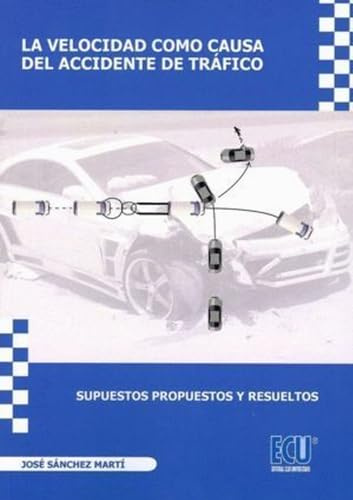 LA VELOCIDAD COMO CAUSA DEL ACCIDENTE DE TRÁFICO. SUPUESTOS PROPUESTOS Y RESUELTOS. (ECU)