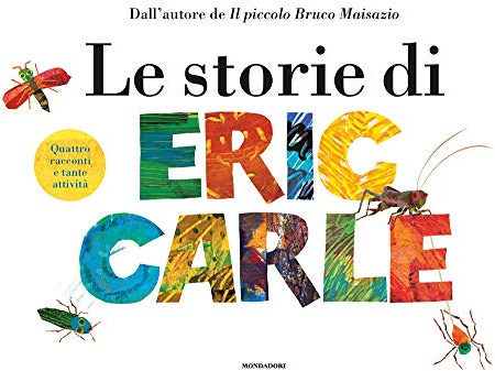 Le storie di Eric Carle. Ediz. a colori
