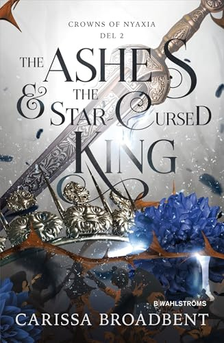 The Ashes & the Star-Cursed King (svensk utgåva)