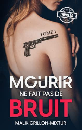 Mourir ne fait pas de bruit - Tome 1: Format poche - Livre policier, roman noir, thriller psychologique