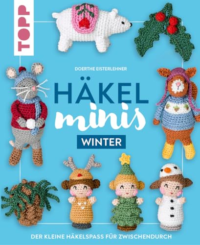 Häkel-Minis: Winter: Der kleine Häkelspaß für zwischendurch (Häkel-Minis (Jahreszeiten))