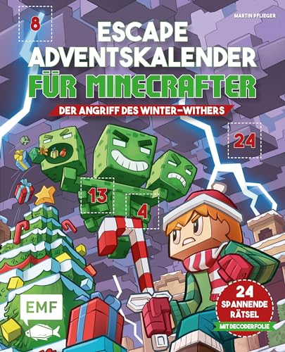 Escape-Adventskalender für Minecrafter: Der Angriff des Winter-Withers: Schaffst du es, die 24 spannenden Rätsel zu knacken? – Mit perforierten Seiten zum Auftrennen und Decoderfolie