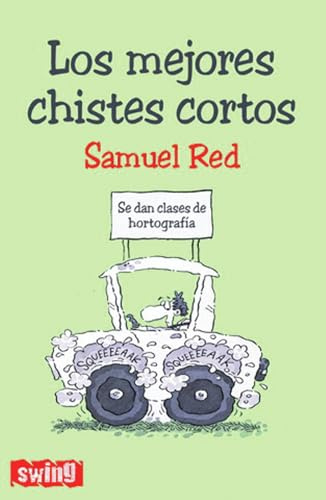 Mejores chistes cortos, los: Una gran selección de los más pequeños y divertidos chistes: descubre los mejores chistes cortos de la historia del humor