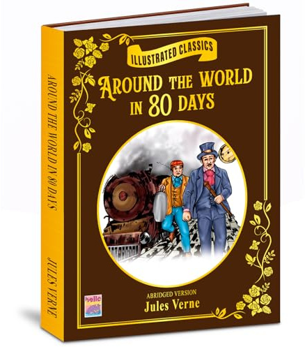 Illustrated Classics- Around The World In 80 Days: Illustrated Classics- Around The World In 80 Days