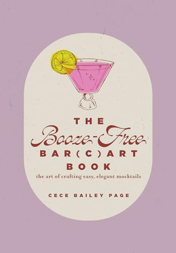 The Booze-free Bar-cart Book: The Art of Crafting Easy, Elegant Mocktails