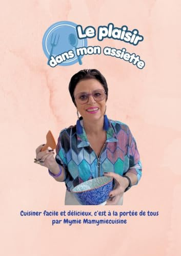 Le plaisir dans mon assiette