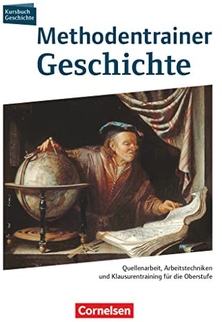 Kursbuch Geschichte - Zu allen Ausgaben - Ausgabe 2010: Methodentrainer Geschichte Oberstufe - Quellenarbeit - Arbeitstechniken - Klausurentraining - Schulbuch