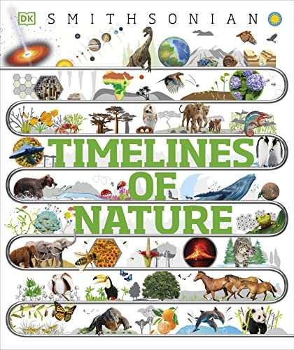 Timelines of Nature: Discover the Secret Stories of Our Ever-Changing Natural World (DK Children's Timelines)
