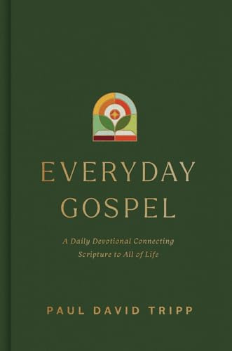 Everyday Gospel: A Daily Devotional Connecting Scripture to All of Life