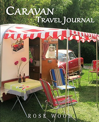 Caravan Travel Journal (Motorhome, Camper, Caravan and RV Road Trip Journal)