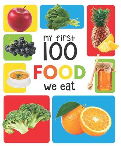 My First 100 Food We Eat: Padded Board Books