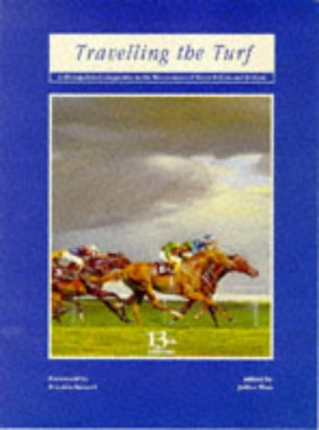 Travelling the Turf 1998: Distinguished Companion to the Racecourses of Great Britain and Ireland (Travelling the Turf: Distinguished Companion to the Racecourses of Great Britain and Ireland)