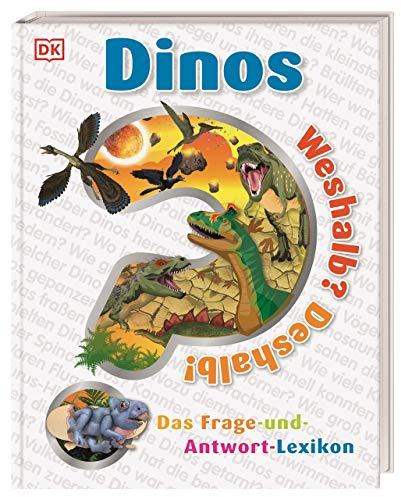 Weshalb? Deshalb! Dinos: Das Frage-und-Antwort-Lexikon