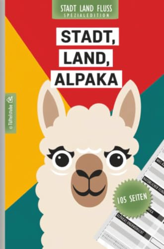 Stadt, Land, Alpaka - 105 Seiten - Stadt-Land-Fluss-Spezialedition für Alpaka-Fans: Spiel für Alpaka-Halter – mit Kategorien zu Futter, Vorlieben und Krankheiten
