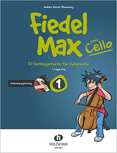 Fiedel-Max goes Cello 1 - Klavierbegleitung: Klavierbegleitung zu Band 1: 30 Vortragsstücke für Violoncello (1. Lage eng)
