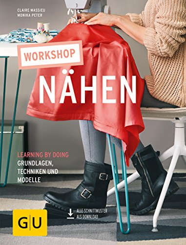 Workshop Nähen: Learning by doing - Grundlagen, Techniken und Modelle