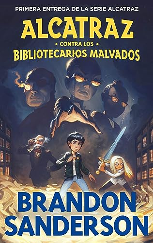Alcatraz contra los Bibliotecarios Malvados (Alcatraz contra los Bibliotecarios Malvados 1) (Brandon Sanderson)