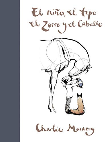 El niño, el topo, el zorro y el caballo / The Boy, the Mole, the Fox and the Horse