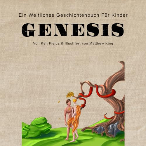 Genesis: Ein Weltliches Geschichtenbuch Für Kinder
