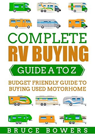 Complete RV Buying Guide A to Z: Budget Friendly Guide to Buying Used Motorhome