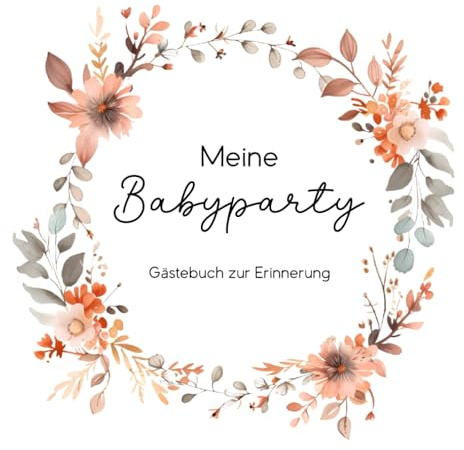 Meine Babyparty Gästebuch: Erinnerungsbuch mit Baby Spielen, Rätselfragen zum Ausfüllen für 30 Gäste, Wünsche für das Baby und Platz für Fotos
