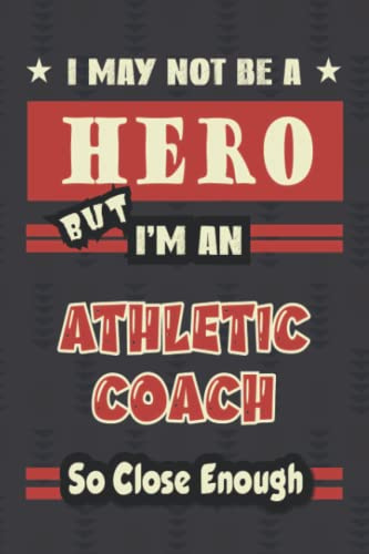 Hero Athletic Coach Gift Notebook: 6x9 inch Journal Notebook 120 pages, Perfect For Notes, Journaling, Gift for Co-workers