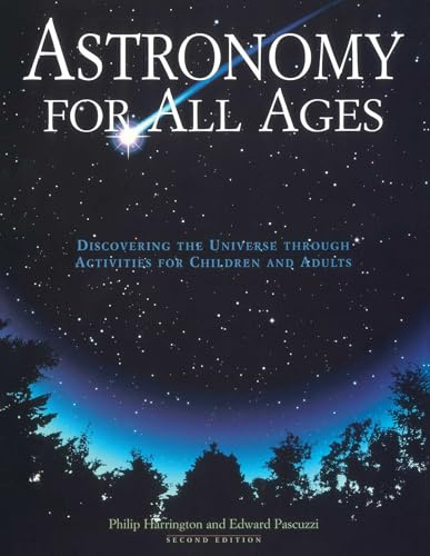 Astronomy for All Ages: Discovering The Universe Through Activities For Children And Adults