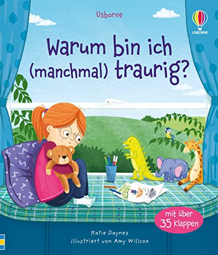 Warum bin ich (manchmal) traurig?: Sachbilderbuch mit Klappen zum Thema Traurigkeit - ab 3 Jahren