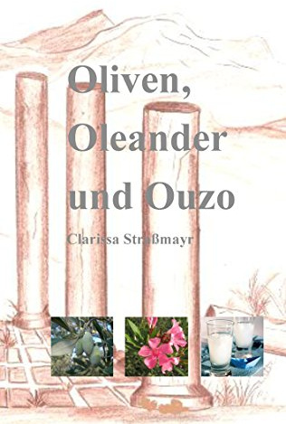 Oliven, Oleander und Ouzo