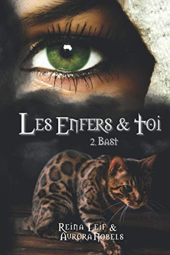 LES ENFERS & TOI: 2. BAST (French Edition)