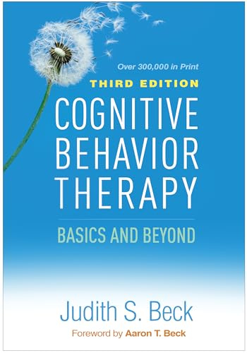 Cognitive Behavior Therapy, Third Edition: Basics and Beyond