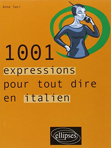 1001 expressions pour tout dire en italien