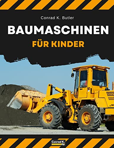 Baumaschinen für Kinder: heavy construction vehicles, machinery on a construction site children's book, book for boy 3-6