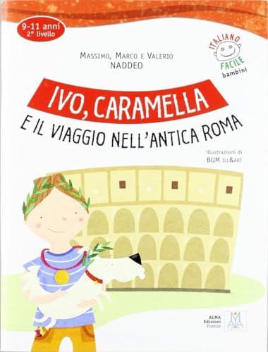 IVO, CARAMELLA E IL VIAGGIO NELL?ANTICA ROMA (LIBRO + AUDIO (ALMA)