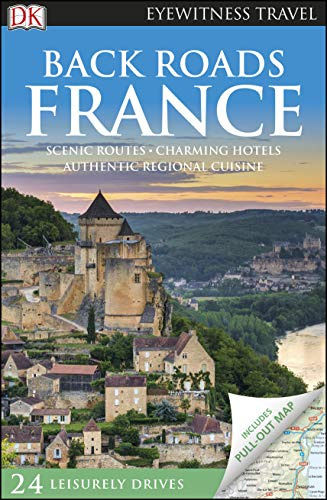DK Eyewitness Back Roads France (Travel Guide)