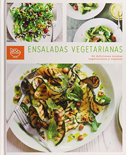 ENSALADAS VEGETARIANAS: 60 DELICIOSAS RECETAS VEGETARIANAS Y VEGANAS (COCINA AUTENTICA)