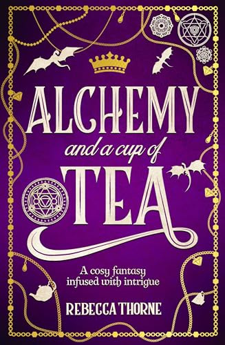 Alchemy and a Cup of Tea: A cosy fantasy brewed with magic and romance from this Sunday Times bestselling series: 4 (Tomes & Tea, 4)