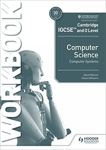 Cambridge IGCSE and O Level Computer Science Computer Systems Workbook: Hodder Education Group
